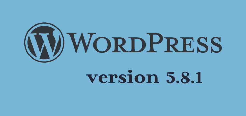 WordPress обновился до версии 5.8.1: исправлены три уязвимости