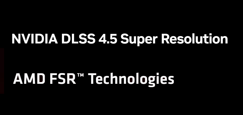 DLSS 4.5 и FSR Redstone: сравнение технологий апскейлинга в 2026 году