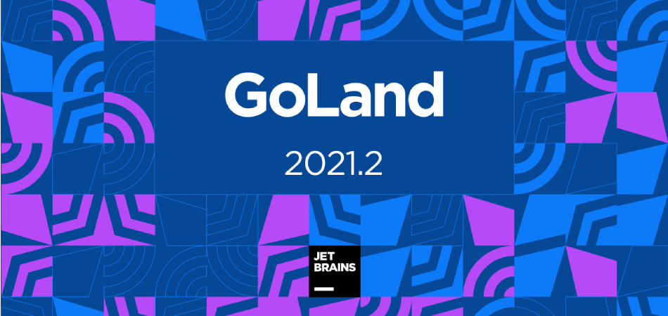 Вышла GoLand 2021.2: что нового?